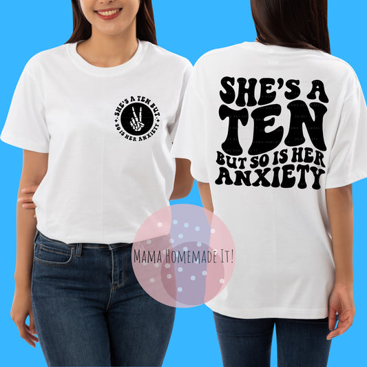 She’s A 10 But So Is Her Anxiety Tee