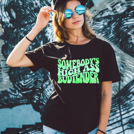 Someone’s High Ass Budtender Tee